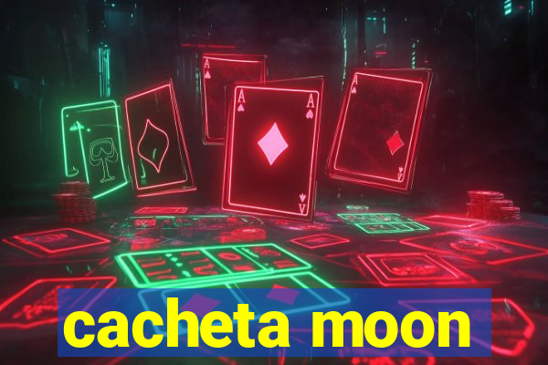 cacheta moon